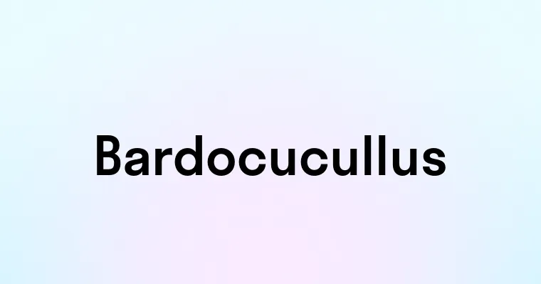 Bardocucullus