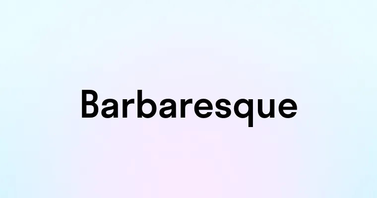 Barbaresque