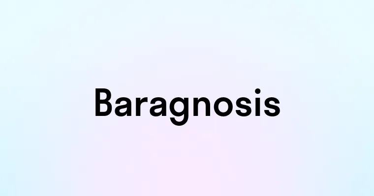 Baragnosis