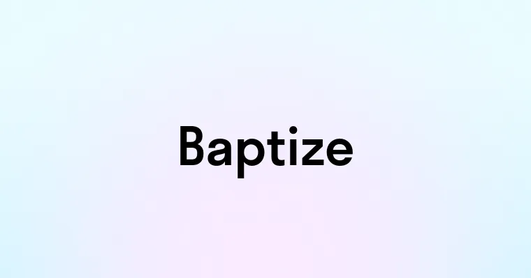 Baptize