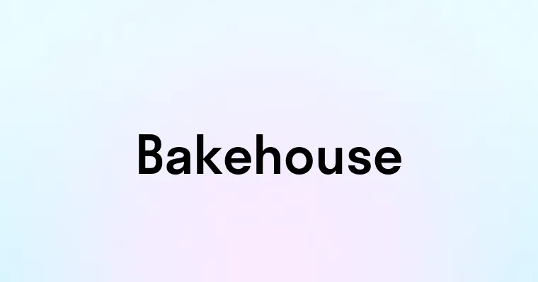 Bakehouse