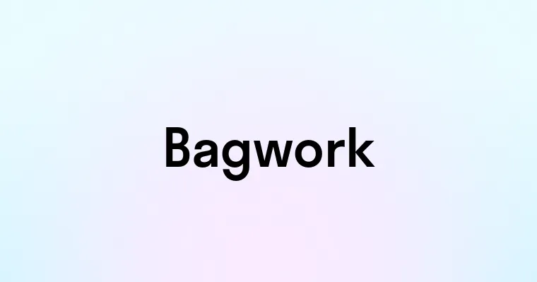 Bagwork