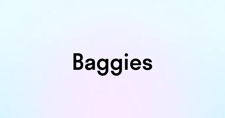 Baggies