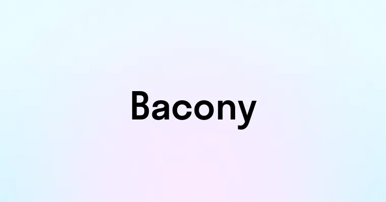 Bacony