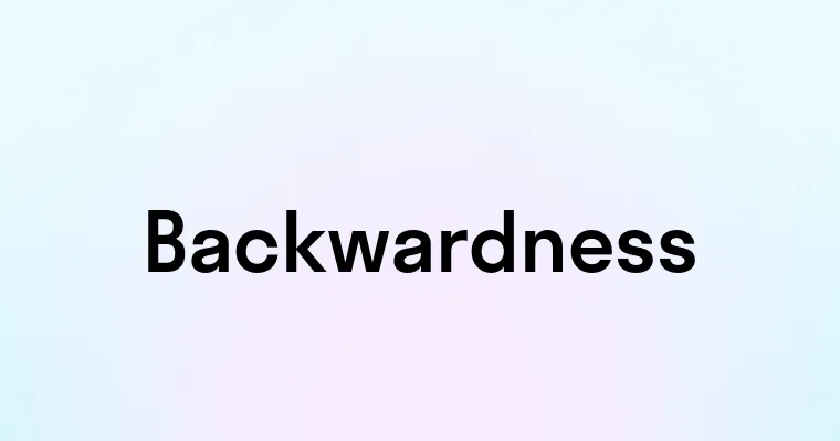 Backwardness