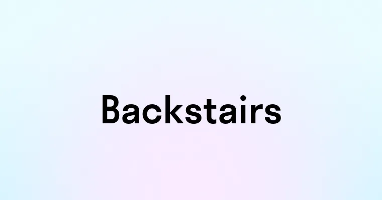 Backstairs