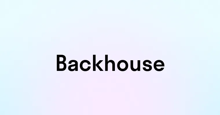 Backhouse