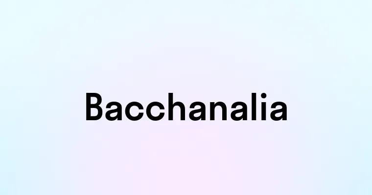 Bacchanalia