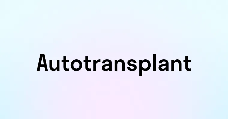 Autotransplant