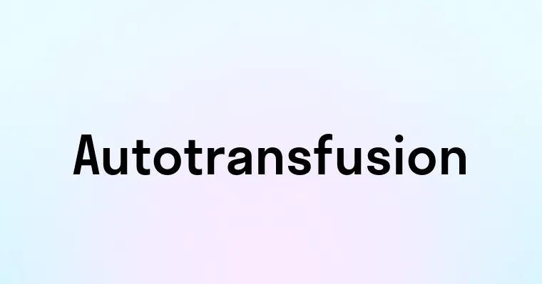 Autotransfusion