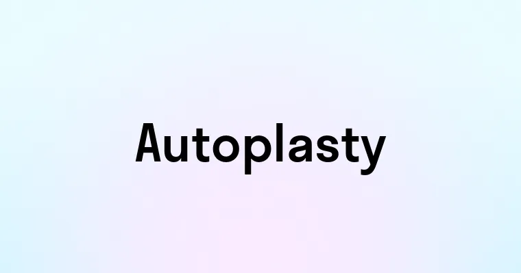 Autoplasty