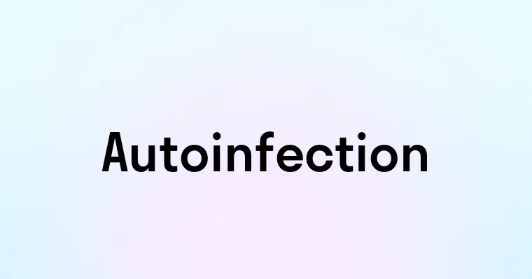 Autoinfection