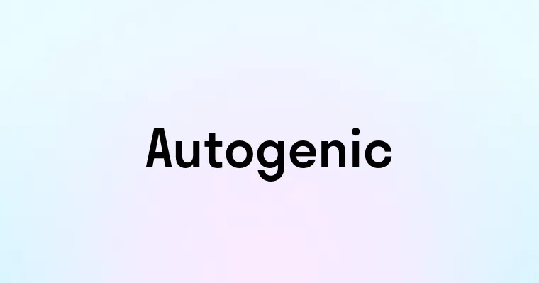 Autogenic