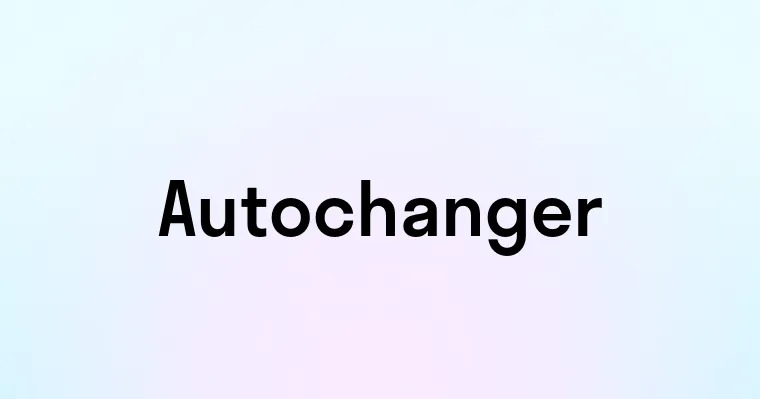 Autochanger