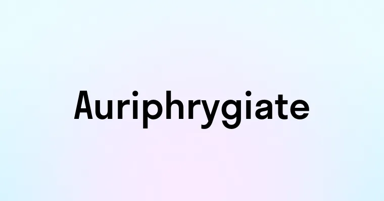 Auriphrygiate