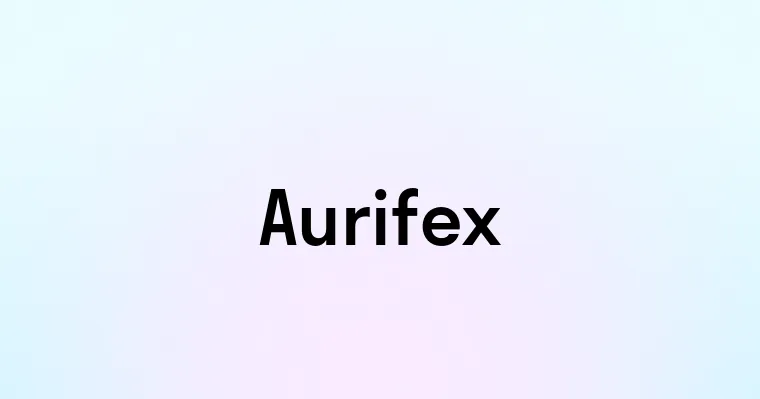 Aurifex