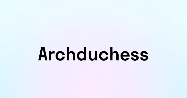 Archduchess