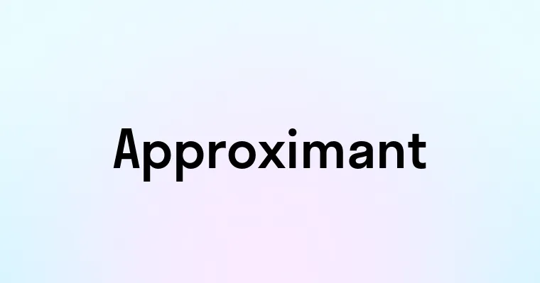 Approximant