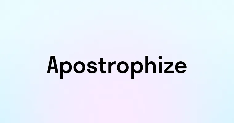 Apostrophize