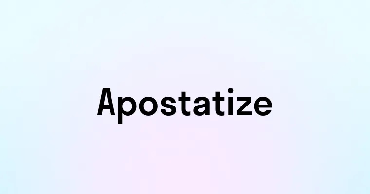 Apostatize