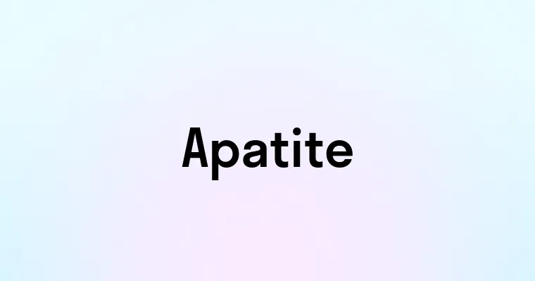 Apatite