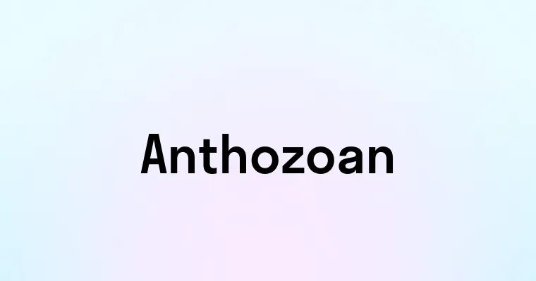 Anthozoan