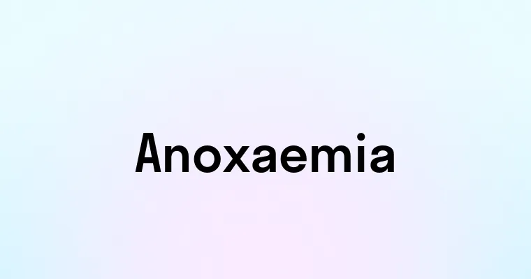 Anoxaemia