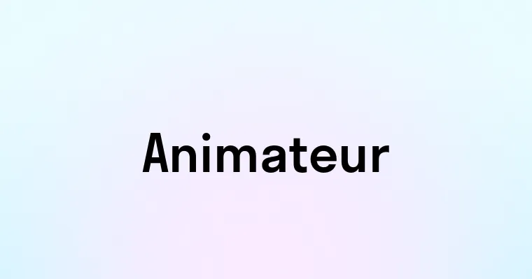 Animateur