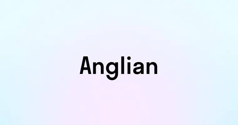 Anglian