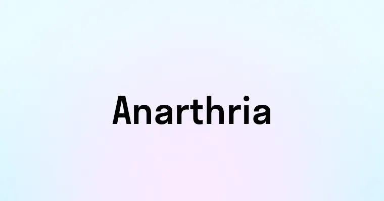 Anarthria