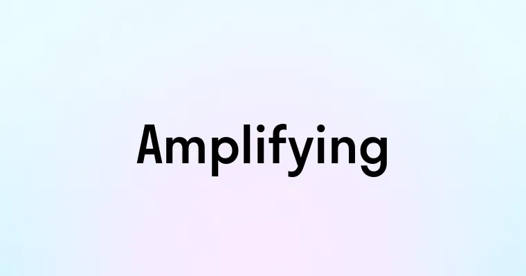 Amplifying