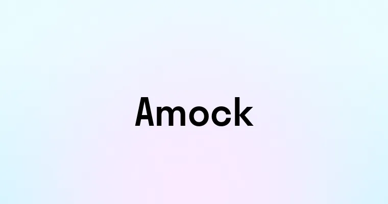 Amock