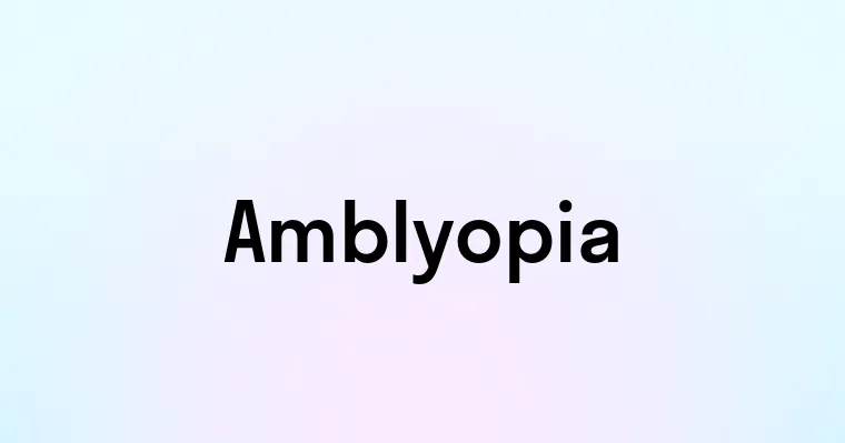 Amblyopia