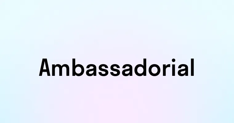 Ambassadorial