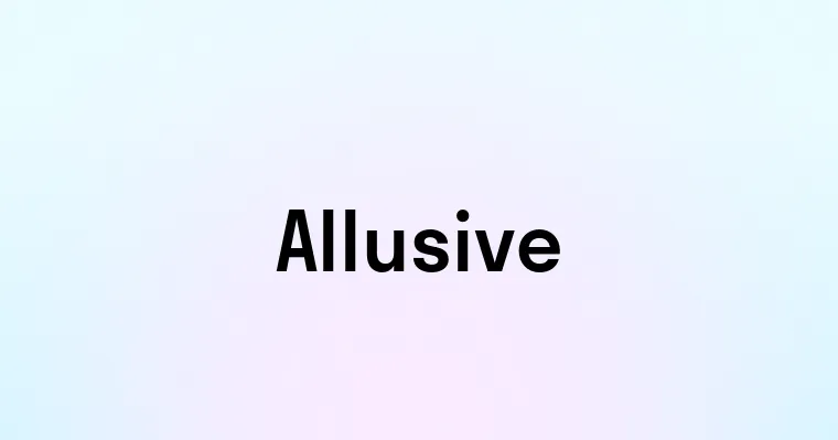 Allusive