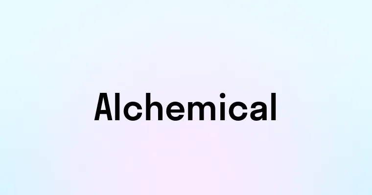 Alchemical