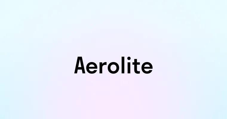 Aerolite