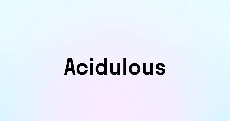 Acidulous