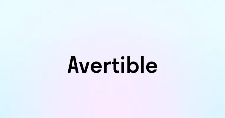 Avertible