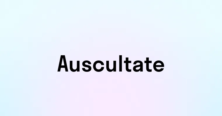 Auscultate