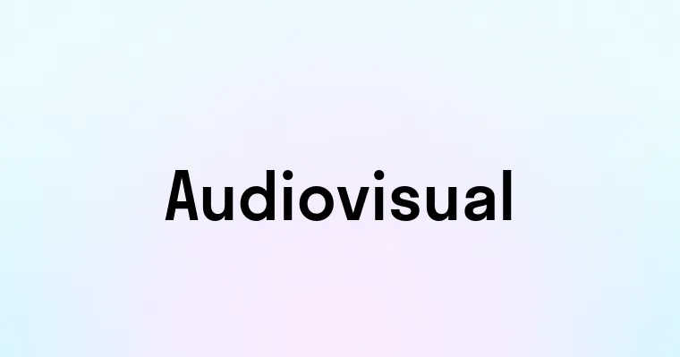 Audiovisual