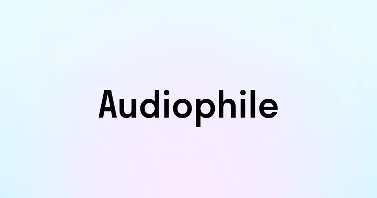 Audiophile