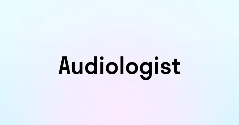 Audiologist