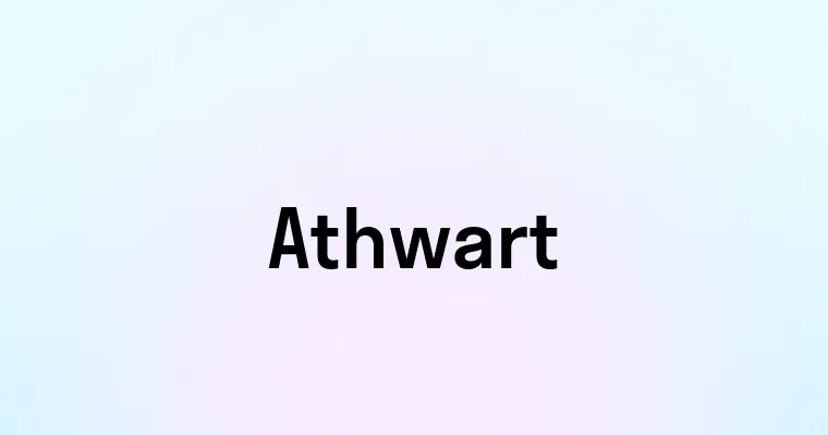 Athwart