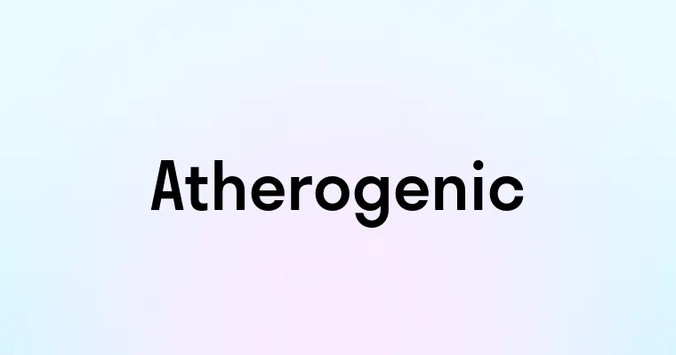 Atherogenic