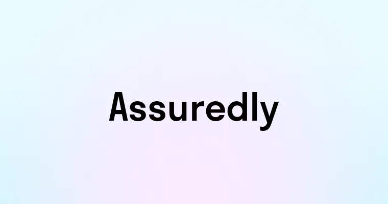 Assuredly