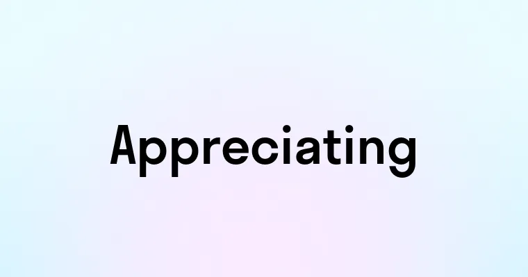 Appreciating