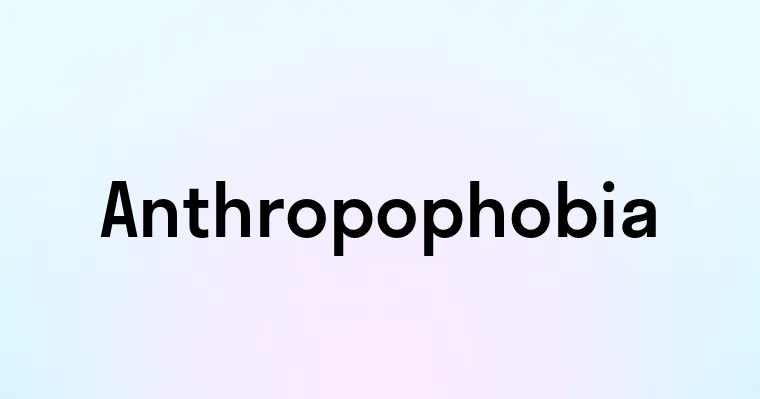 Anthropophobia