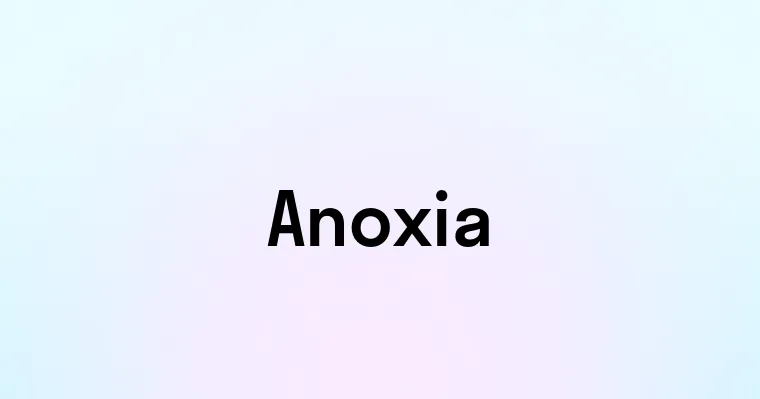 Anoxia