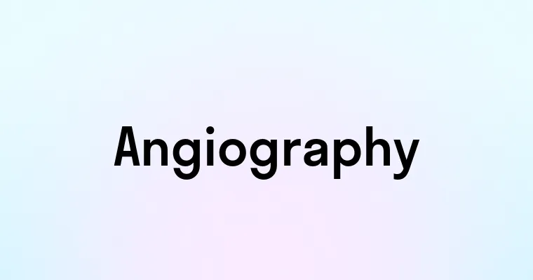 Angiography